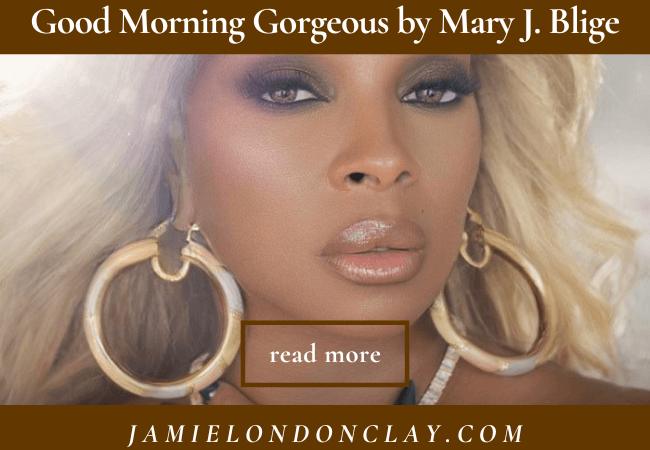 Good Morning Gorgeous by Mary J. Blige