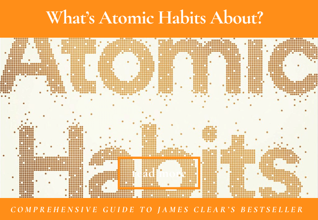 What’s Atomic Habits About