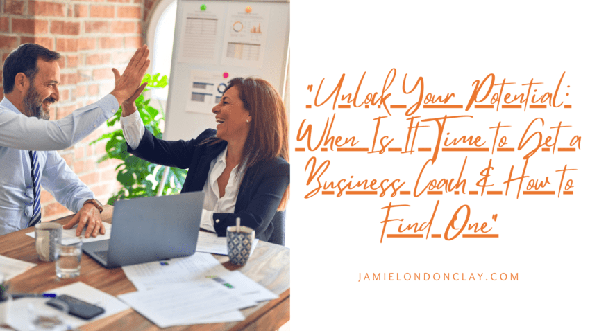 get a Business Coach, when is it time to get a business coach, find a business coach