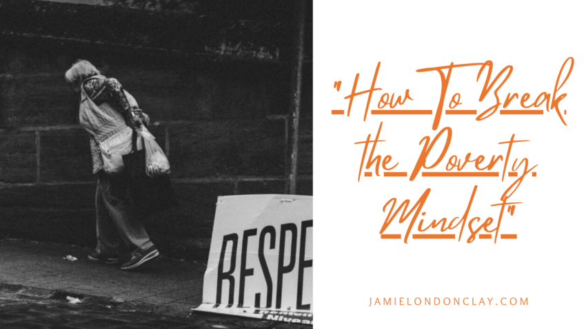 how to break the poverty mindset
