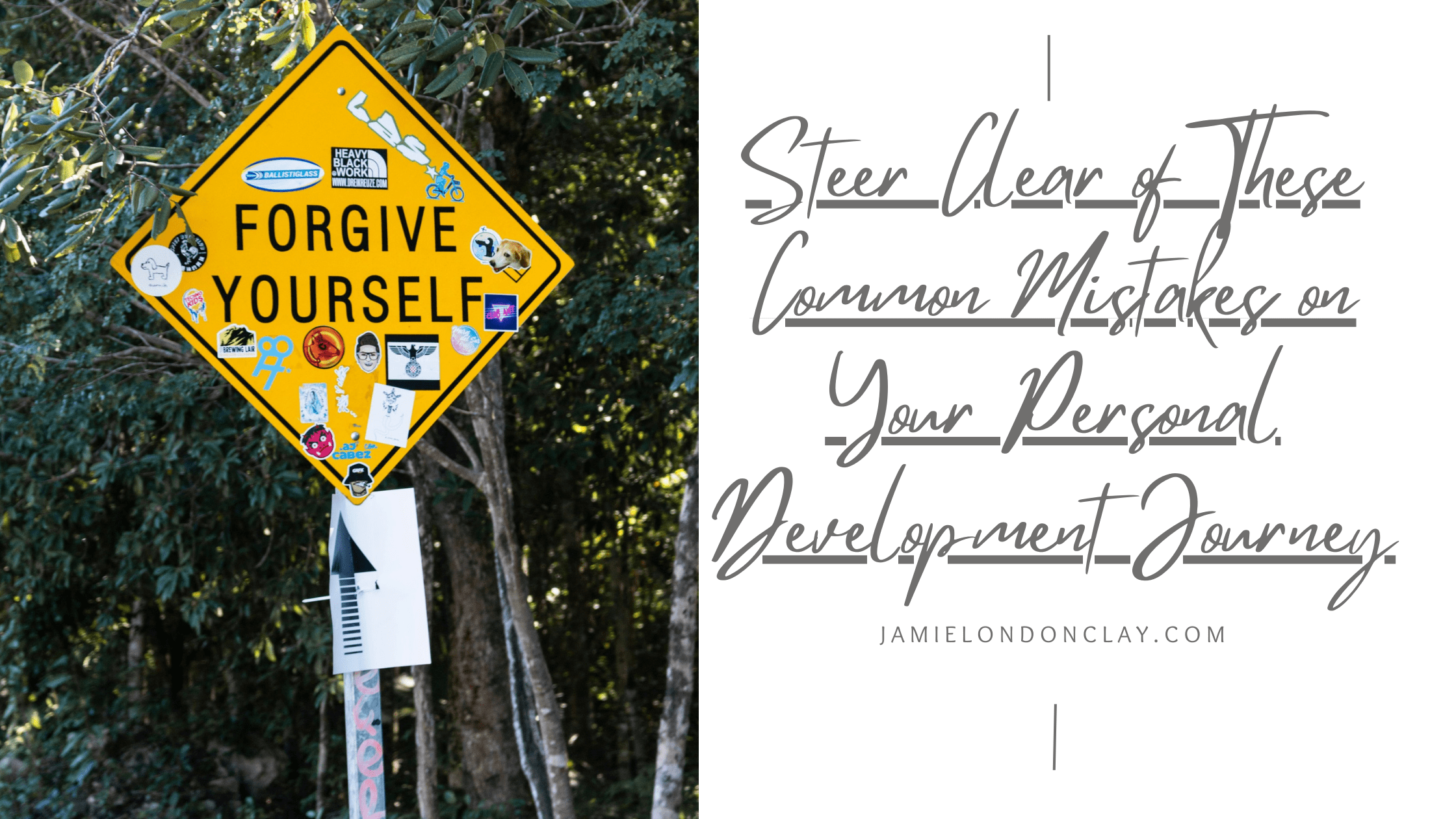Mistakes on Your Personal Development | Jamie London Clay