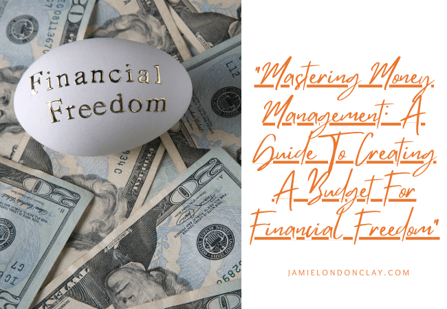 Creating A Budget For Financial Freedom