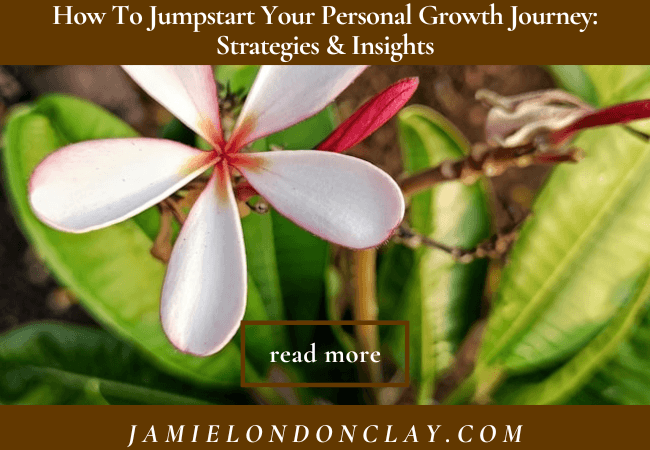 how to jumpstart your personal growth journey