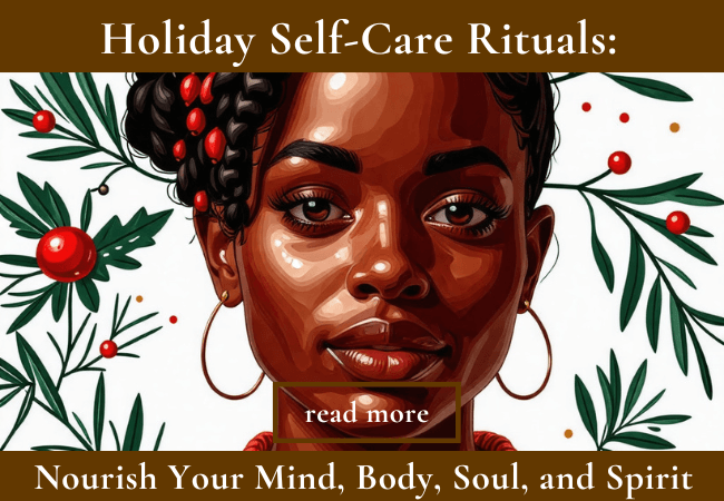 Holiday Self-Care Rituals to Nourish Your Mind, Body, Soul, and Spirit