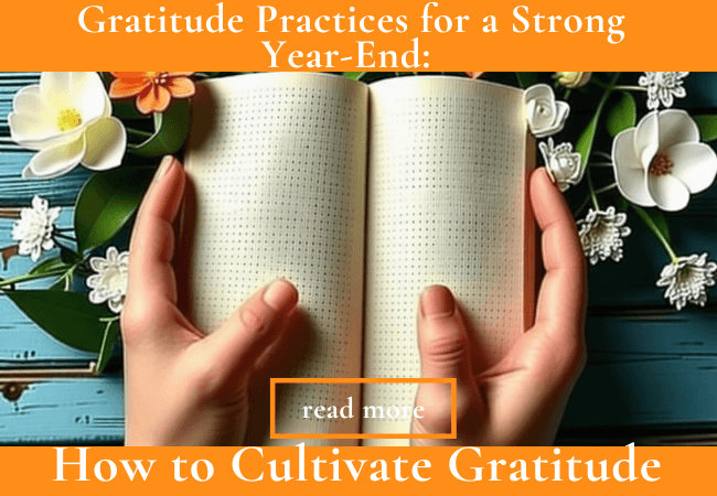 How to Cultivate Gratitude to Close Out the Year Strong