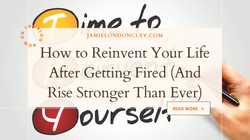 reinvent your life after getting fired