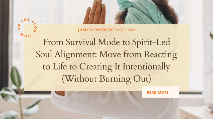 from survival mode to soul alignment