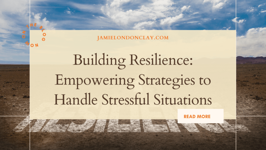 building resilience to handle stressful situations