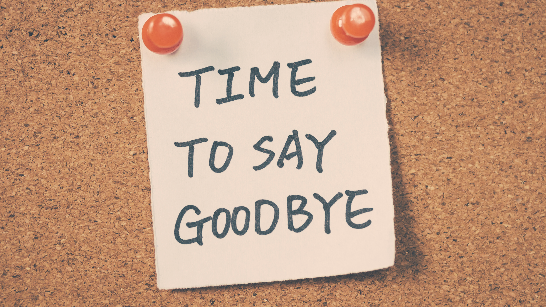 not every goodbye means