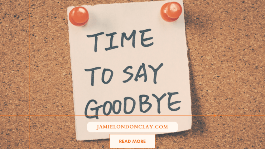 not every goodbye means