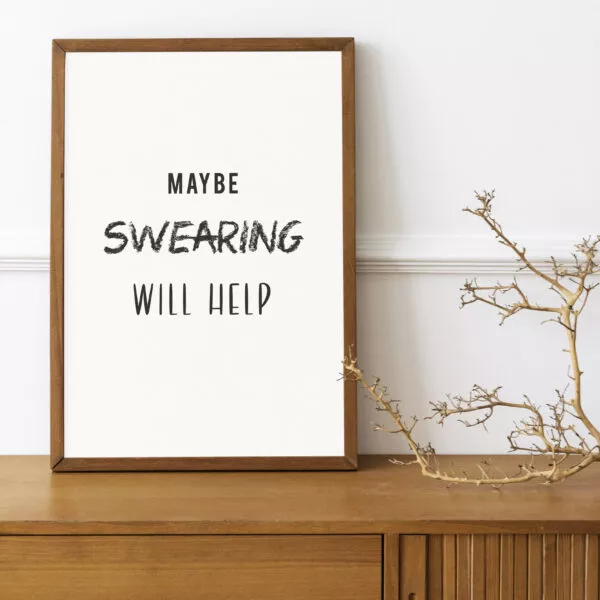 Maybe Swearing Printable Wall Art Jamie London Clay 